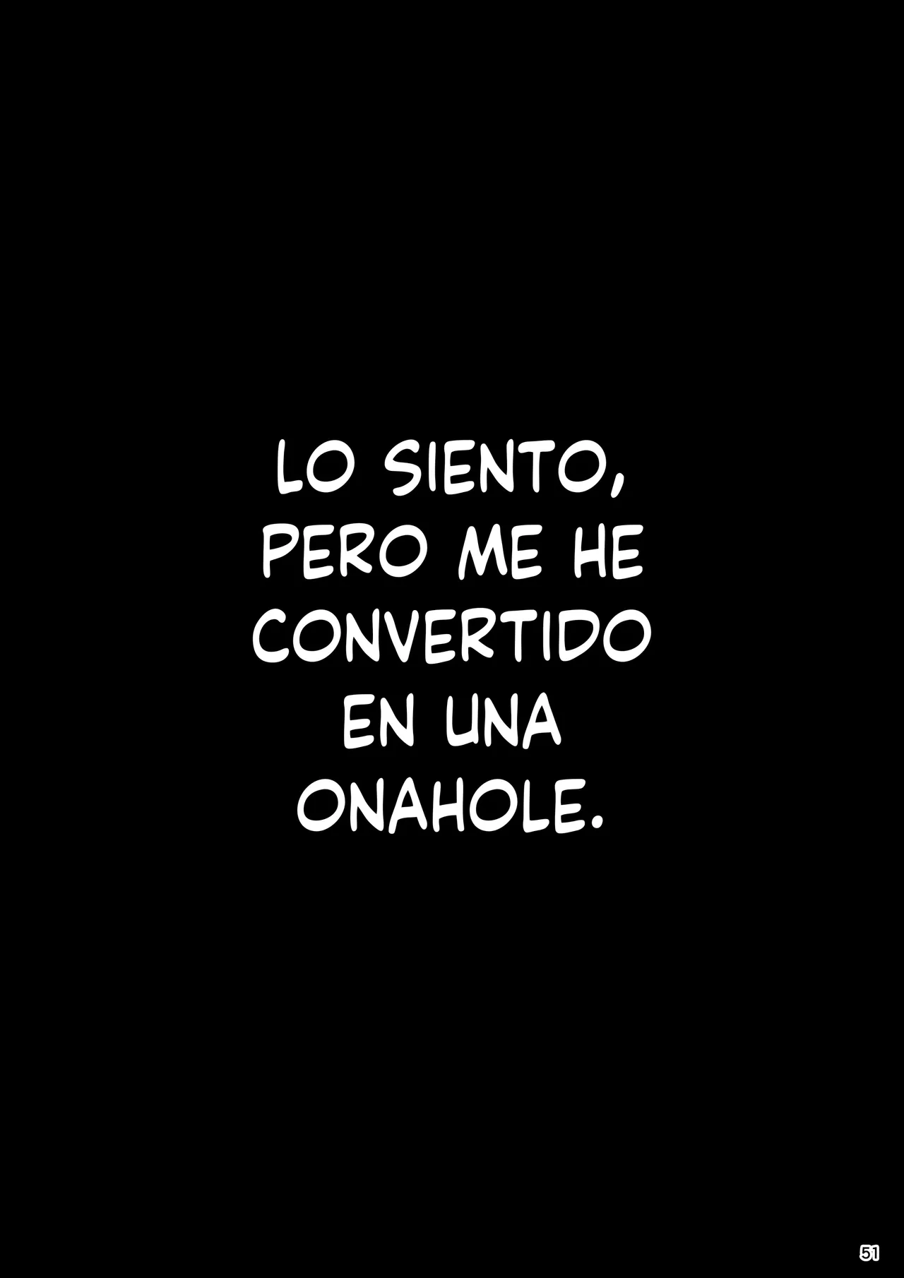 Taisetsu ni Ningen Toshite Sodate te Itadaita no ni Onaho de Gomennasai Junbigou|A Pesar de Haber Sido Criada con Esmero como Humana, Lo Siento, Pero me he Convertido en Una Onahole - Page 52